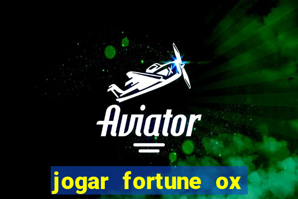 jogar fortune ox demo gratis